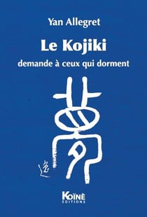 Le Kojiki - demande à ceux qui dorment