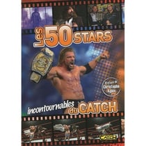 Les 50 stars incontournables du catch