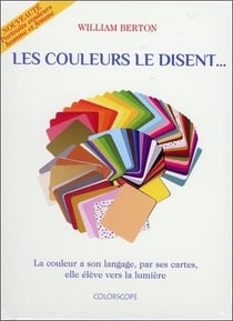 Les couleurs le disent - la couleur a son langage, par ses cartes, elle élève vers la lumière