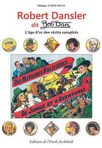 Robert Dansler dit Bob Dan : l'âge d'or des récits complets