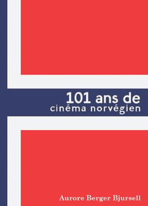 101 ans de cinéma norvégien - 6 octobre 1911-5 octobre 2013