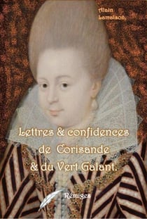 Lettres et confidences de corisande et du vert galant