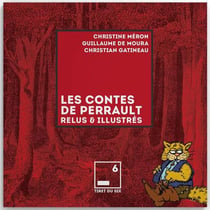 Les contes de perrault, relus & illustrés