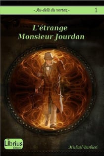 Au-delà du vortex Tome 1 : l'étrange Monsieur Jourdan
