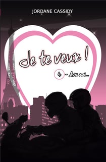 Je te veux ! T4 : Avec moi...
