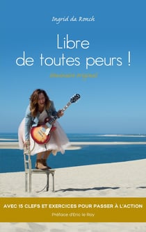 Libre de toutes peurs ! séminaire original