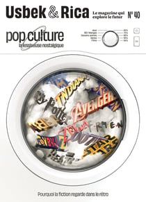 Usbek & Rica n.40 : Pop culture, la lessiveuse nostalgique : face à l'IA, comment prouver qu'on est humain ?