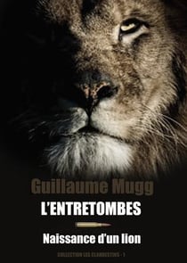 Les clandestins t.1 : l'entretombes, naissance d'un lion