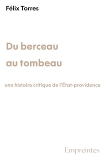 Du berceau au tombeau : Une histoire critique de l'État-providence