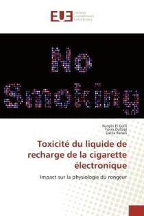 Toxicite du liquide de recharge de la cigarette electronique : Impact sur la physiologie du rongeur