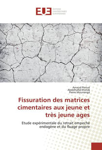 Fissuration des matrices cimentaires aux jeune et tres jeune ages
