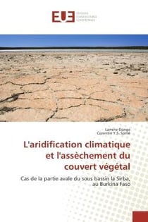 L'aridification climatique et l'assechement du couvert vegetal : Cas de la partie avale du sous bassin la Sirba, au Burkina Faso