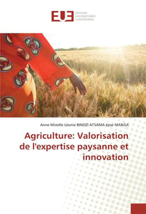 Agriculture : valorisation de l'expertise paysanne et innovation