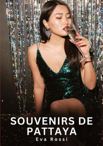 Souvenirs de Pattaya : Histoires Érotiques Interdites de Sexe Tabou pour Adultes