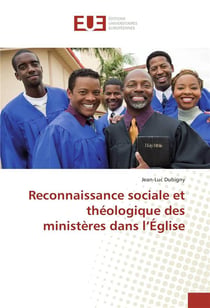 Reconnaissance sociale et theologique des ministeres dans l'eglise