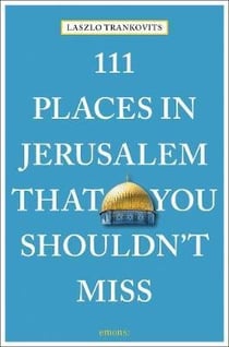 111 places in jerusalem that you shouldn't miss