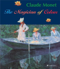 Claude Monet : the magician of colour