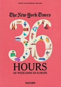 THE NEW YORK TIMES : 36 HOURS EUROPE
