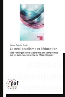 Le néoliberalisme et l'éducation - vers l'emergence de l'approche par compétence sur les curricula scolaires au Mozambique?