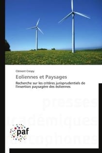 Éoliennes et paysages - recherche sur les critères jurisprudentiels de l'insertion paysagère des éoliennes