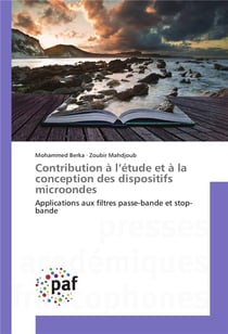 Contribution à l'étude et à la conception des dispositifs microondes - applications aux filtres passe-bande et stop-bande