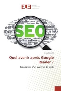 Quel avenir après Google Reader ? proposition d'un système de veille