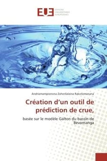 Creation d'un outil de prediction de crue, : Basee sur le modele Galton du bassin de Bevomanga