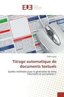 Titrage automatique de documents textuels - quelles methodes pour la generation de titres informatif
