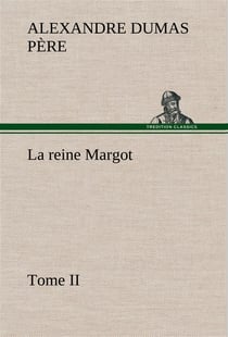 La reine margot - tome ii - la reine margot tome ii