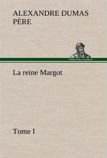 La reine margot - tome i - la reine margot tome i