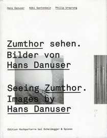Seeing zumthor images by hans danuser