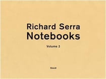 Richard Serra notebooks Tome 2