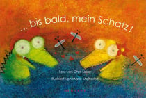 ... bis bald, mein Schatz!
