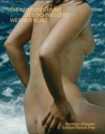 Die Nudistenfilme des Schweizers Werner Kunz