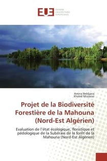 Projet de la biodiversité forestière de la Mahouna (nord-est algérien)