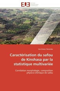 Caracterisation du safou de kinshasa par la statistique multivariee - correlation morphologie, compo