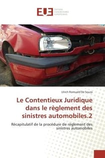 Le contentieux juridique dans le règlement des sinistres automobiles.2 - récapitulatif de la procédure de réglement des sinistres automobiles