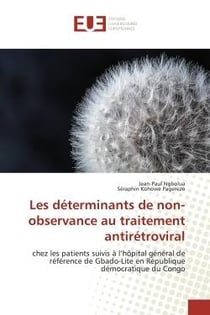 Les déterminants de non-observance au traitement antirétroviral : chez les patients suivis à l'hôpital général de référence de Gbado-Lite en RDC