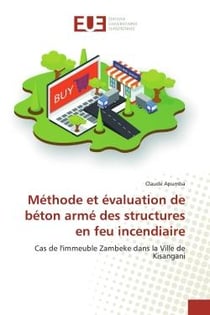 Méthode et évaluation de béton armé des structures en feu incendiaire : Cas de l'immeuble Zambeke dans la Ville de Kisangani