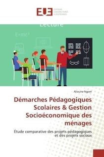 Démarches Pédagogiques Scolaires & Gestion Socioéconomique des ménages : Étude comparative des projets pédagogiques et des projets sociaux