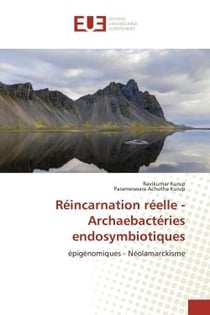 Réincarnation réelle - Archaebactéries endosymbiotiques : épigénomiques - Néolamarckisme