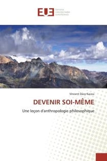 DEVENIR SOI-MÊME : Une leçon d'anthropologie philosophique