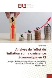 Analyse de l'effet de l'inflation sur la croissance économique en CI : Analyse de la dynamique de court et de long terme de l'inflation sur la croissance économique