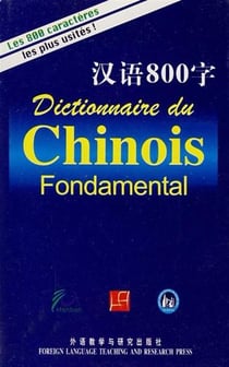 Dictionnaire du chinois fondamental (chinois avec pinyin - francais) - edition bilingue