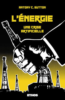 L'Énergie : une crise artificielle