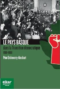 Le pays basque dans la transition démocratique 1968-1988