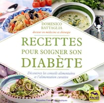 Recettes pour soigner son diabète - découvrez les conseils alimentaires et l'alimentation curative