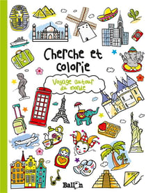 Cherche et colorie : voyage autour du monde