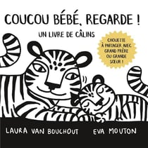 Coucou bébé, regarde ! un livre de câlins