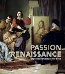 Passion Renaissance : Légendes d'artistes au XIXe siècle